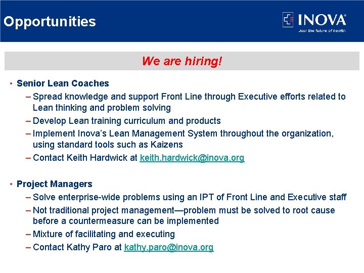 Opportunities We are hiring! • Senior Lean Coaches – Spread knowledge and support Front Opportunities We are hiring! • Senior Lean Coaches – Spread knowledge and support Front