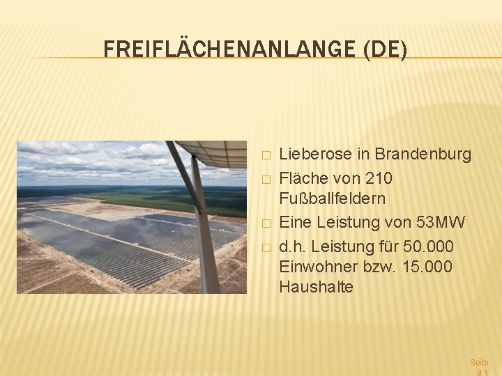 FREIFLÄCHENANLANGE (DE) � � Lieberose in Brandenburg Fläche von 210 Fußballfeldern Eine Leistung von