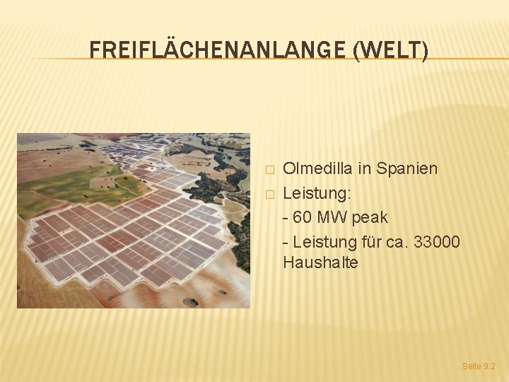 FREIFLÄCHENANLANGE (WELT) � � Olmedilla in Spanien Leistung: - 60 MW peak - Leistung