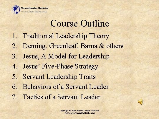 Course Outline 1. 2. 3. 4. 5. 6. 7. Traditional Leadership Theory Deming, Greenleaf,