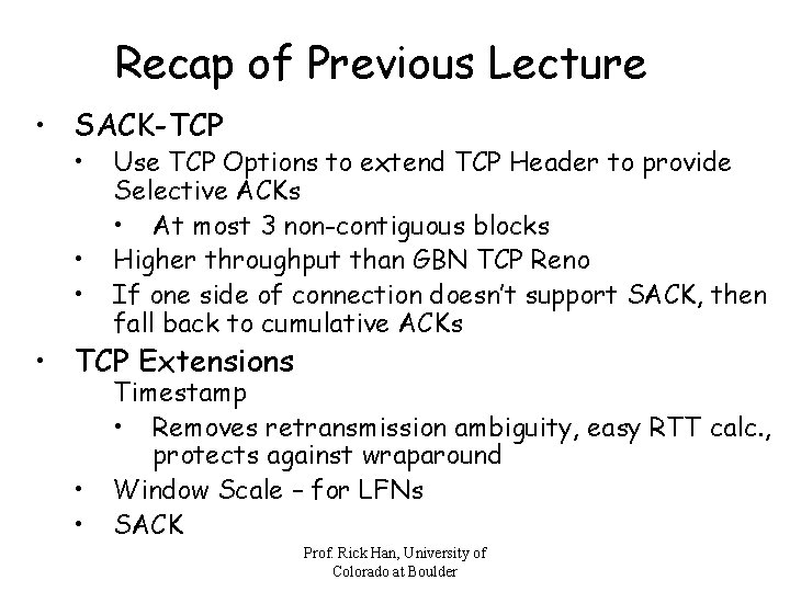 Recap of Previous Lecture • SACK-TCP • • • Use TCP Options to extend