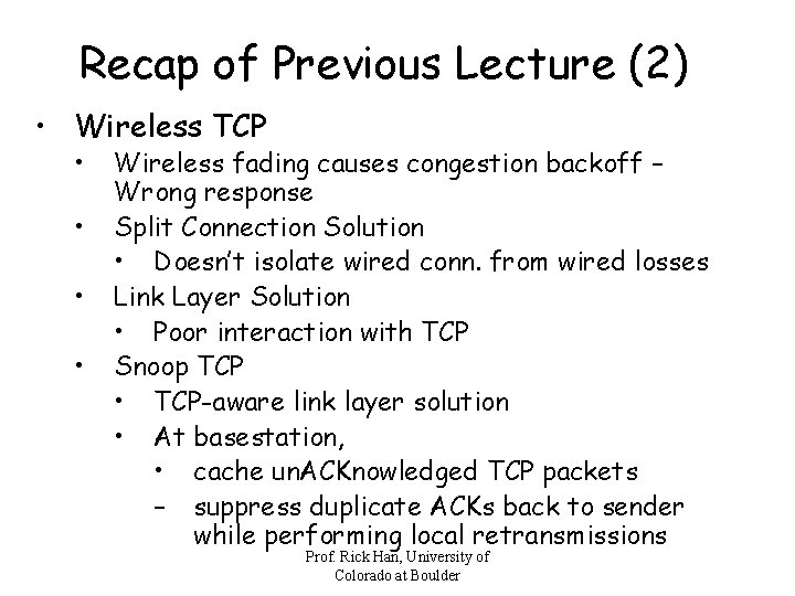 Recap of Previous Lecture (2) • Wireless TCP • • Wireless fading causes congestion