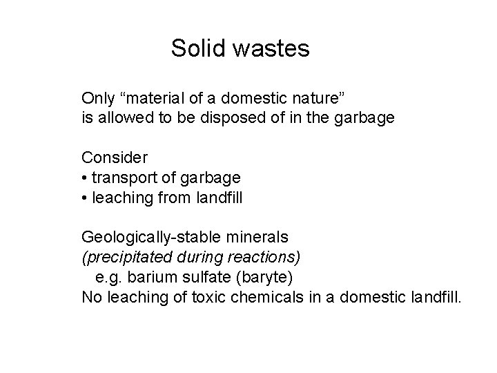 Solid wastes Only “material of a domestic nature” is allowed to be disposed of