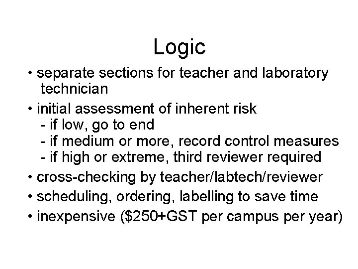 Logic • separate sections for teacher and laboratory technician • initial assessment of inherent
