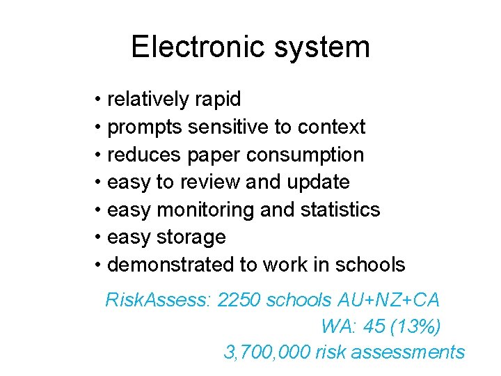 Electronic system • relatively rapid • prompts sensitive to context • reduces paper consumption