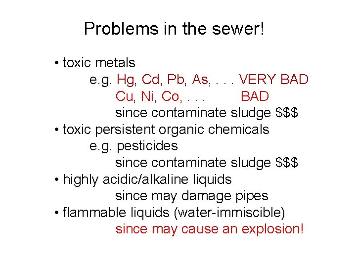 Problems in the sewer! • toxic metals e. g. Hg, Cd, Pb, As, .