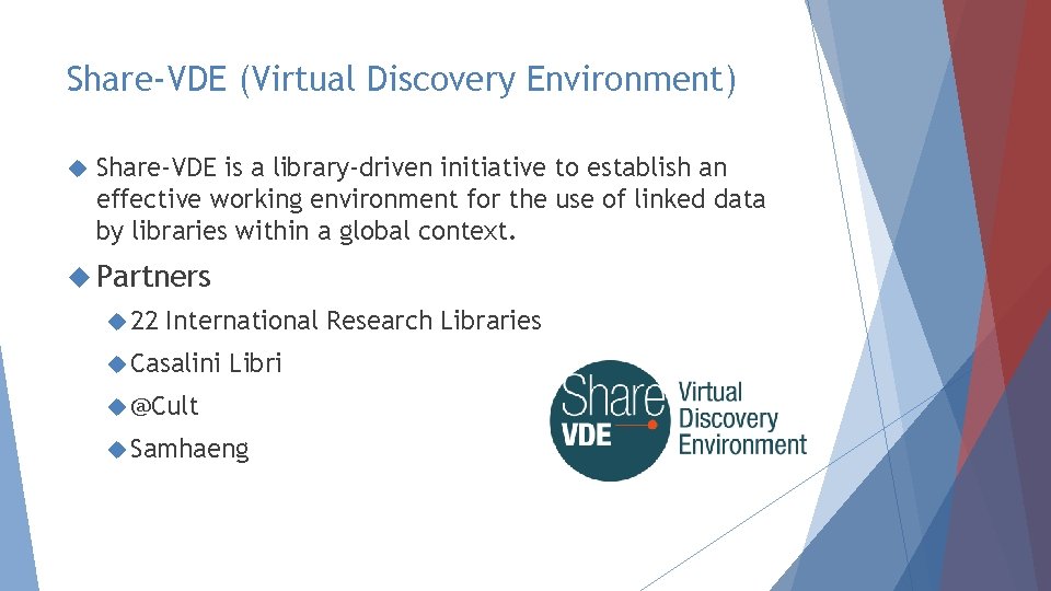 Share-VDE (Virtual Discovery Environment) Share-VDE is a library-driven initiative to establish an effective working