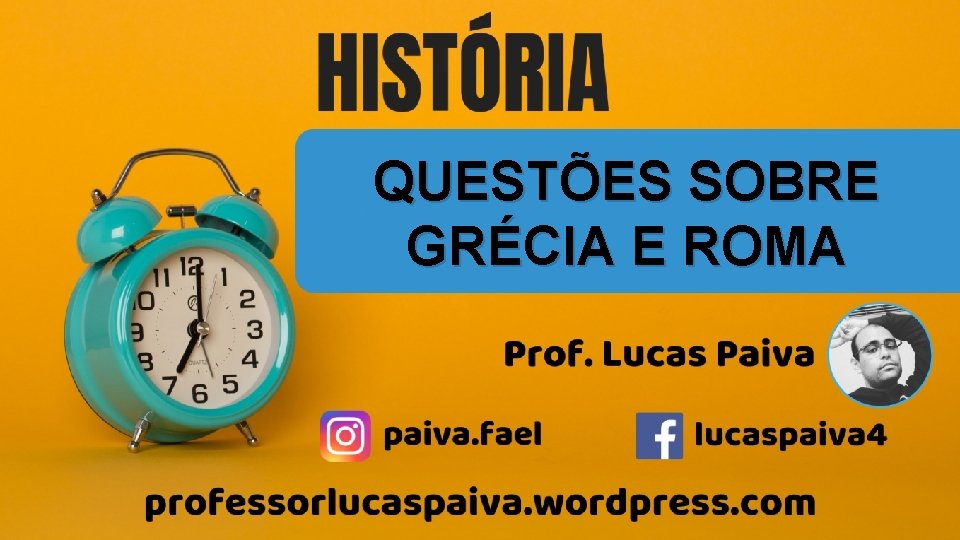 QUESTÕES SOBRE GRÉCIA E ROMA 