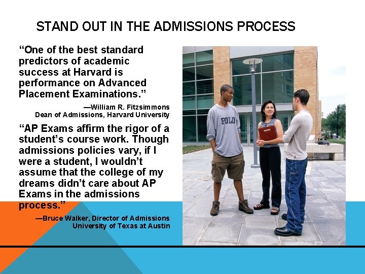 STAND OUT IN THE ADMISSIONS PROCESS “One of the best standard predictors of academic