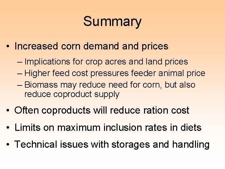 Summary • Increased corn demand prices – Implications for crop acres and land prices