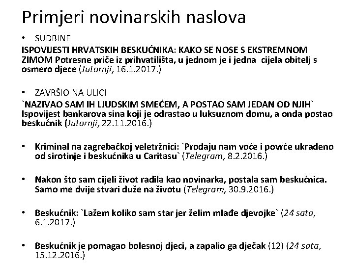 Primjeri novinarskih naslova • SUDBINE ISPOVIJESTI HRVATSKIH BESKUĆNIKA: KAKO SE NOSE S EKSTREMNOM ZIMOM