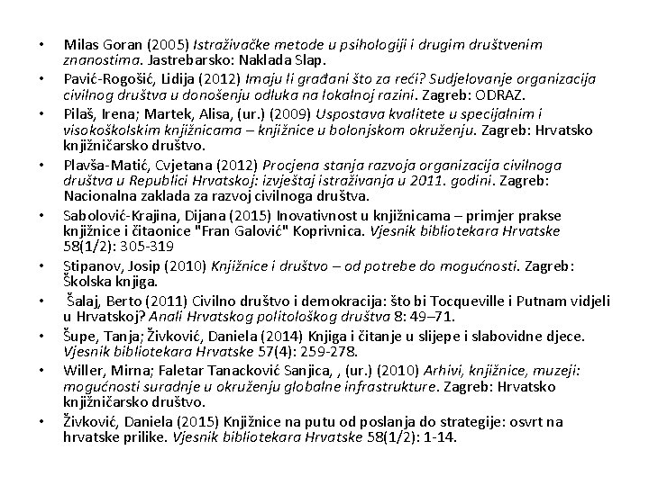  • • • Milas Goran (2005) Istraživačke metode u psihologiji i drugim društvenim