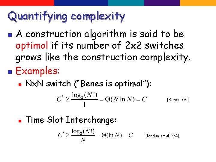Quantifying complexity n n A construction algorithm is said to be optimal if its
