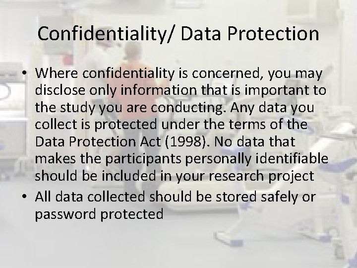 Confidentiality/ Data Protection • Where confidentiality is concerned, you may disclose only information that Confidentiality/ Data Protection • Where confidentiality is concerned, you may disclose only information that