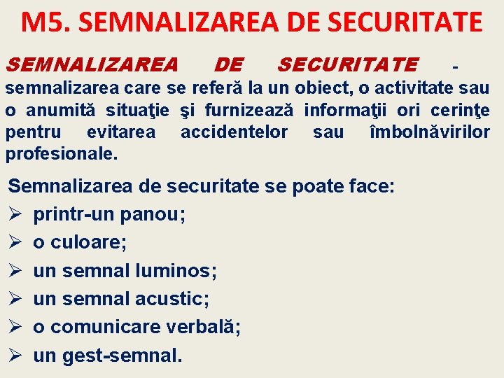 M 5. SEMNALIZAREA DE SECURITATE - semnalizarea care se referă la un obiect, o