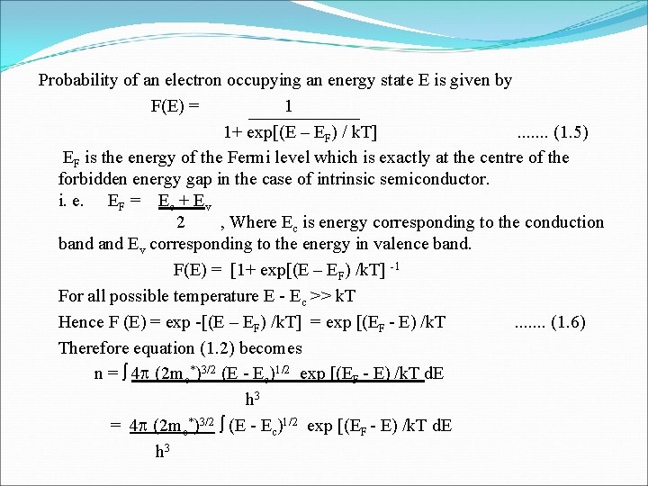Probability of an electron occupying an energy state E is given by F(E) =