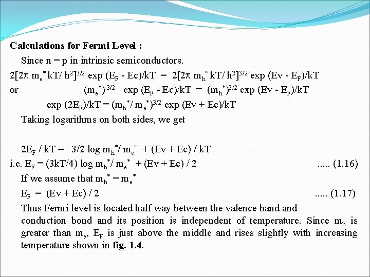 Calculations for Fermi Level : Since n = p in intrinsic semiconductors. 2[2 me*