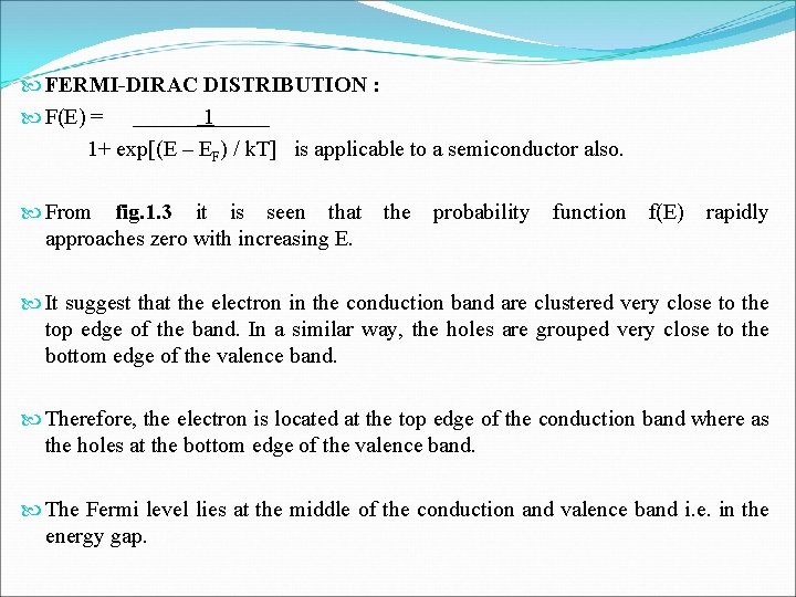  FERMI-DIRAC DISTRIBUTION : F(E) = 1+ exp[(E – EF) / k. T] is