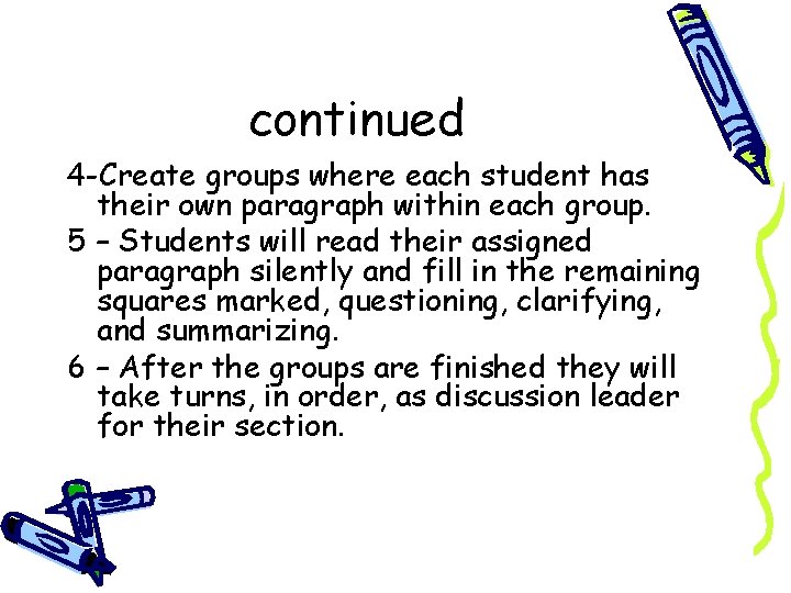 continued 4 -Create groups where each student has their own paragraph within each group.