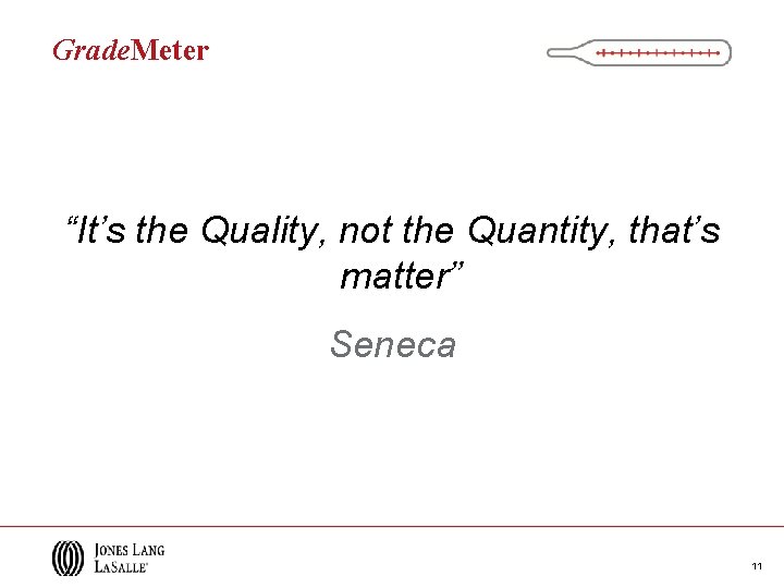 Grade. Meter “It’s the Quality, not the Quantity, that’s matter” Seneca 11 