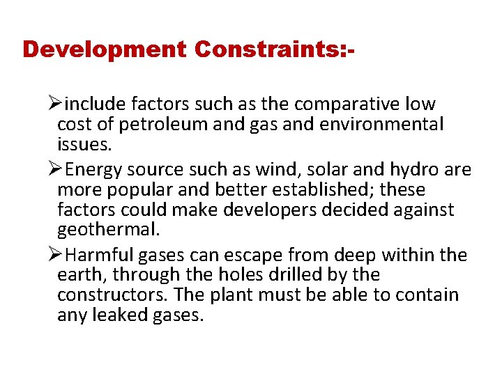 Development Constraints: Øinclude factors such as the comparative low cost of petroleum and gas