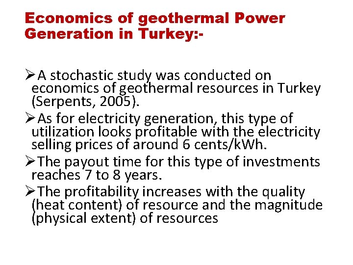 Economics of geothermal Power Generation in Turkey: - ØA stochastic study was conducted on