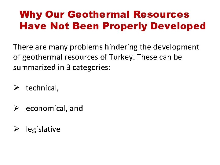 Why Our Geothermal Resources Have Not Been Properly Developed There are many problems hindering