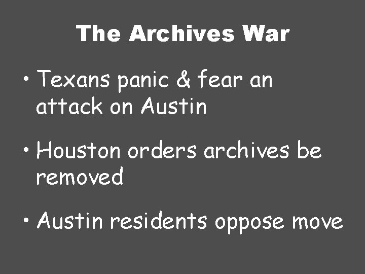 The Archives War • Texans panic & fear an attack on Austin • Houston