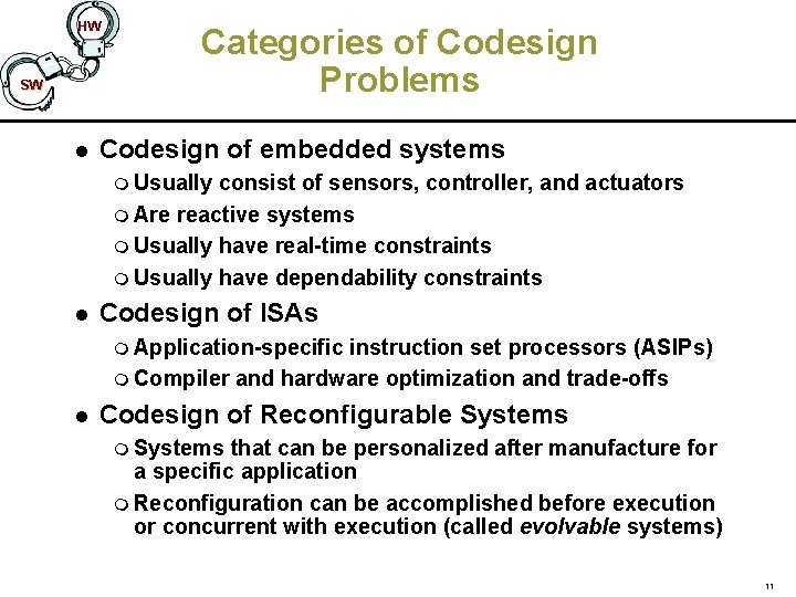 HW SW l Categories of Codesign Problems Codesign of embedded systems m Usually consist