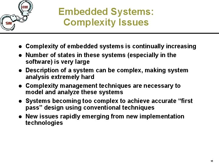 HW SW l l l Embedded Systems: Complexity Issues Complexity of embedded systems is