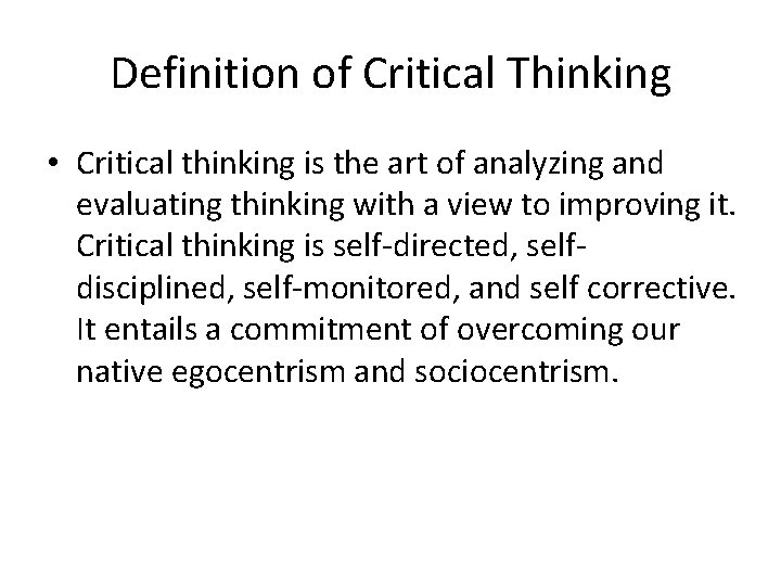 Definition of Critical Thinking • Critical thinking is the art of analyzing and evaluating