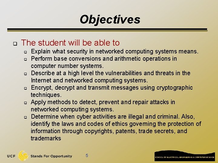 Objectives q The student will be able to q q q Explain what security