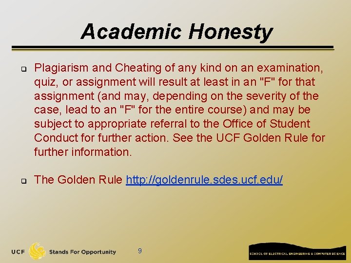 Academic Honesty q q Plagiarism and Cheating of any kind on an examination, quiz,