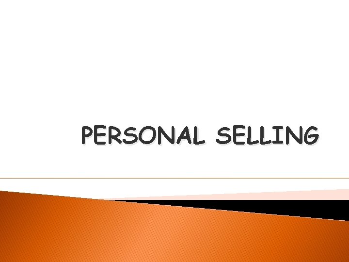 PERSONAL SELLING 
