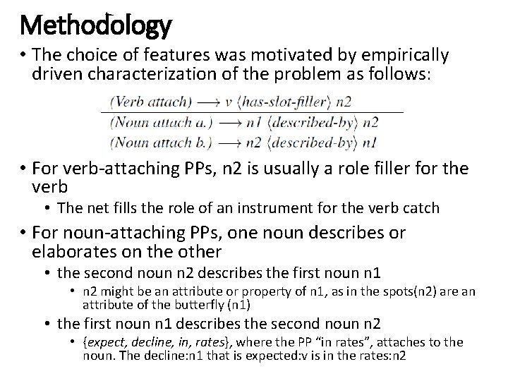 Methodology • The choice of features was motivated by empirically driven characterization of the