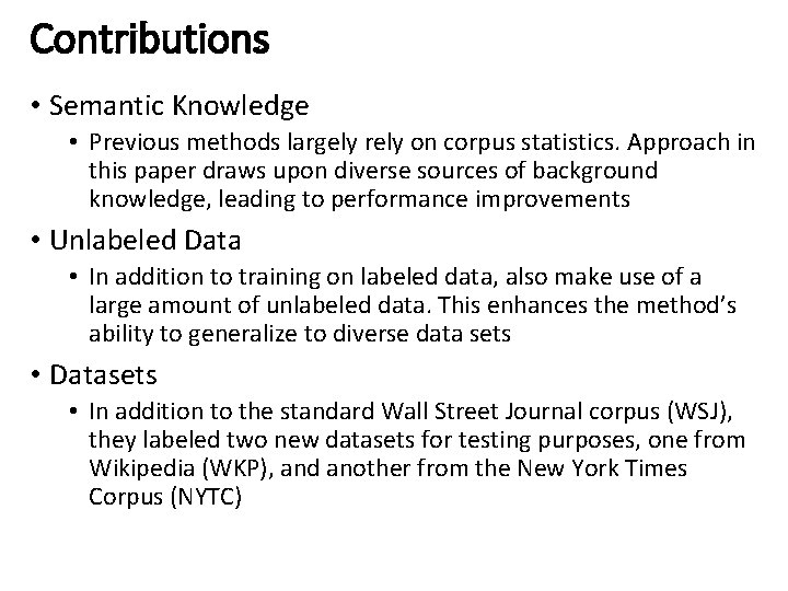 Contributions • Semantic Knowledge • Previous methods largely rely on corpus statistics. Approach in