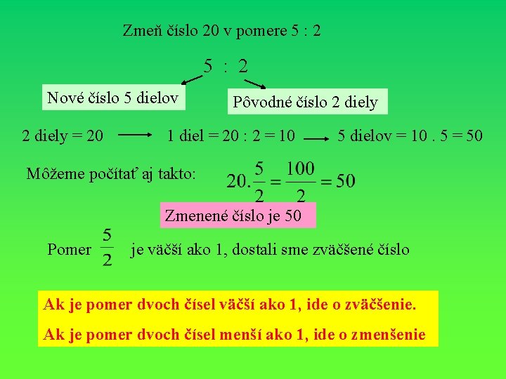 Zmeň číslo 20 v pomere 5 : 2 Nové číslo 5 dielov 2 diely Zmeň číslo 20 v pomere 5 : 2 Nové číslo 5 dielov 2 diely