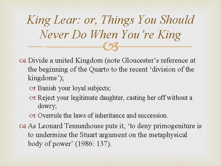King Lear: or, Things You Should Never Do When You’re King Divide a united