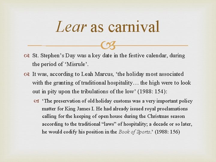 Lear as carnival St. Stephen’s Day was a key date in the festive calendar,