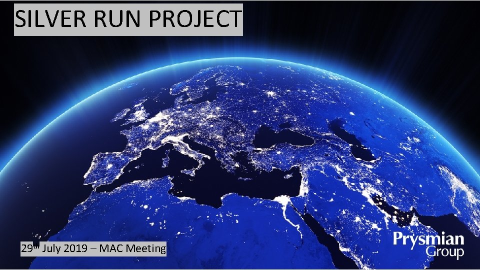 SILVER RUN PROJECT 29 th July 2019 – MAC Meeting 3 