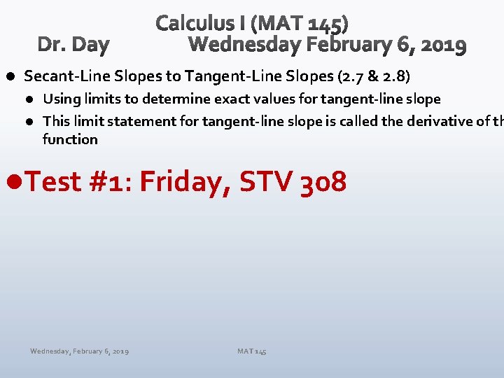 l Secant-Line Slopes to Tangent-Line Slopes (2. 7 & 2. 8) Using limits to