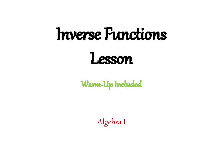 Inverse Functions Lesson Warm-Up Included Algebra I 