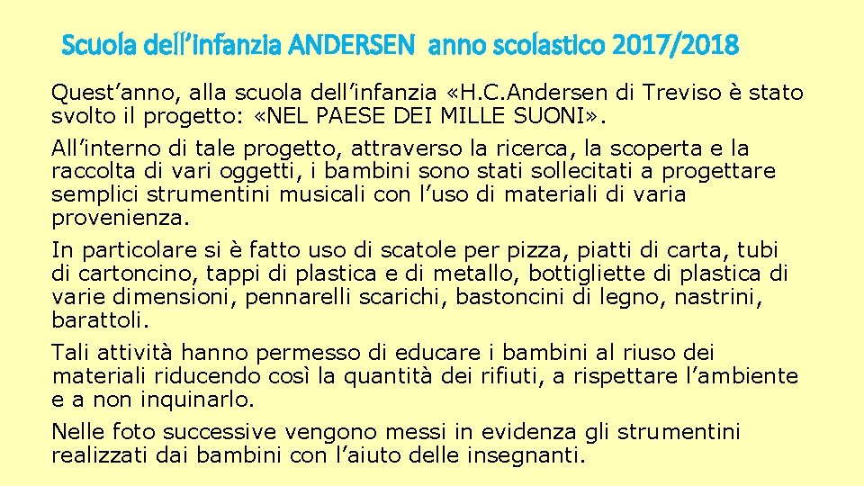 Scuola dell’infanzia ANDERSEN anno scolastico 2017/2018 Quest’anno, alla scuola dell’infanzia «H. C. Andersen di