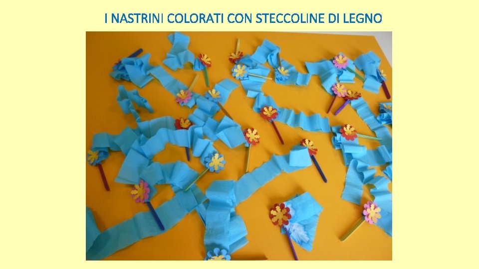 I NASTRINI COLORATI CON STECCOLINE DI LEGNO 