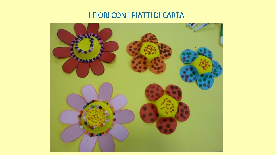 I FIORI CON I PIATTI DI CARTA 