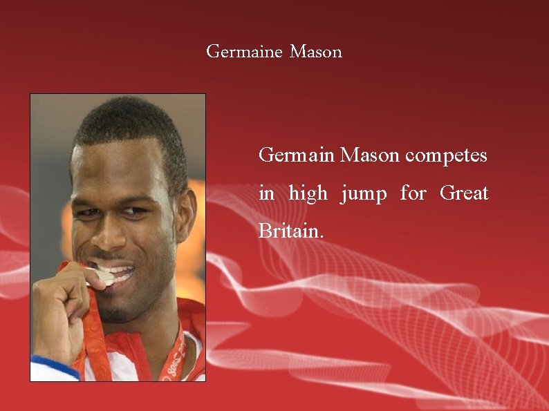 Germaine Mason Germain Mason competes in high jump for Great Britain. 