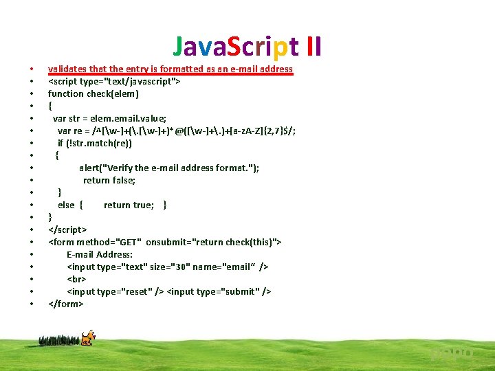  • • • • • Java. Script II validates that the entry is