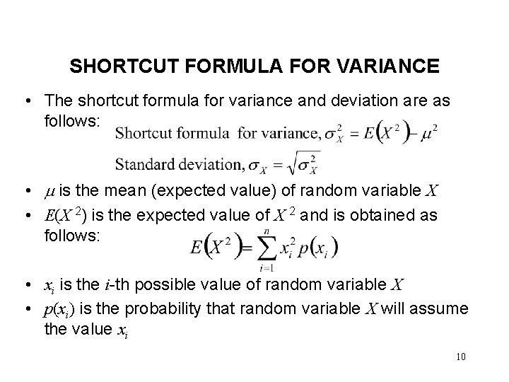 SHORTCUT FORMULA FOR VARIANCE • The shortcut formula for variance and deviation are as