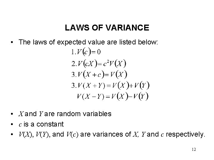 LAWS OF VARIANCE • The laws of expected value are listed below: • X