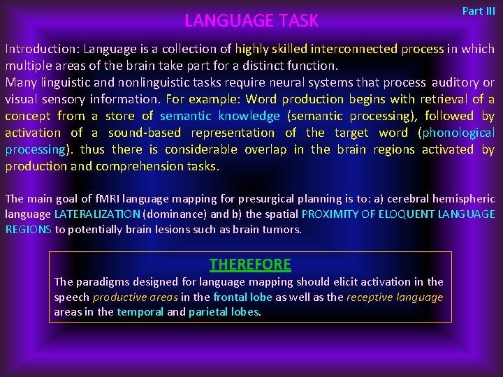 LANGUAGE TASK Part III Introduction: Language is a collection of highly skilled interconnected process